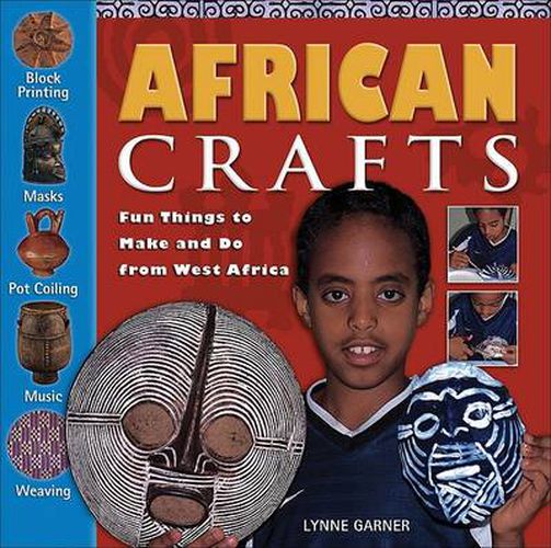 Cover image for African Crafts: Fun Things to Make and Do from West Africa