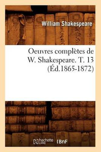 Oeuvres Completes de W. Shakespeare. T. 13 (Ed.1865-1872)