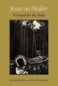 Cover image for Jesus as Healer: A Gospel for the Body