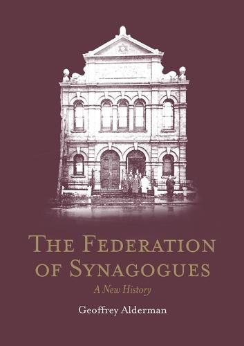 Cover image for The Federation of Synagogues: A New History