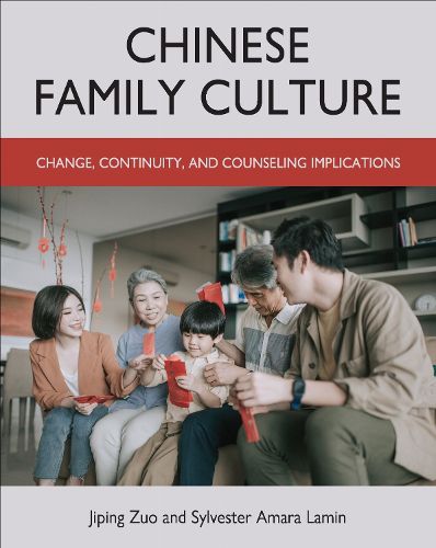 Cover image for Chinese Family Culture: Change, Continuity, and Counseling Implications