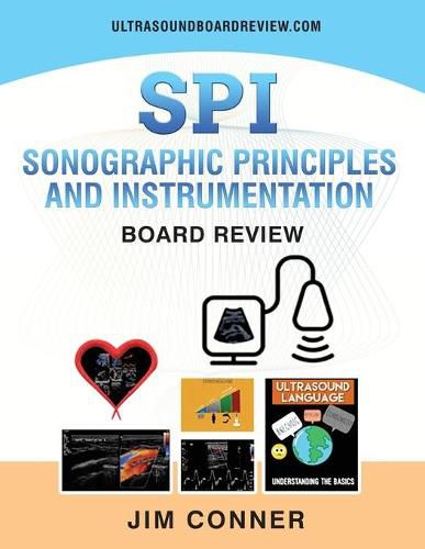 Cover image for Ultrasound Physics SPI Workbook: Sonographic Principles and Instrumentation (SPI) Board Review