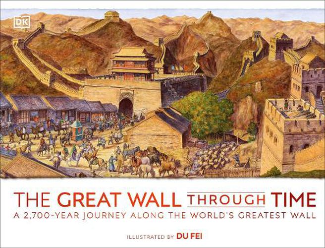 Cover image for The Great Wall Through Time: A 2,700-Year Journey Along the World's Greatest Wall