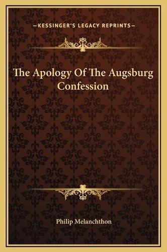 The Apology of the Augsburg Confession