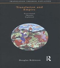 Cover image for Translation and Empire: Postcolonial Theories Explained