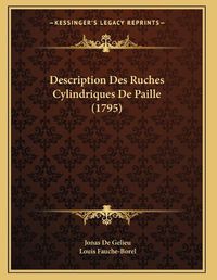 Cover image for Description Des Ruches Cylindriques de Paille (1795)