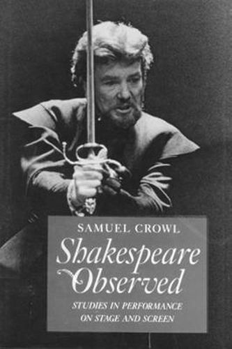 Cover image for Shakespeare Observed: Studies in Performance on Stage and Screen