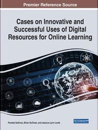 Cover image for Cases on Innovative and Successful Uses of Digital Resources For Online Learning