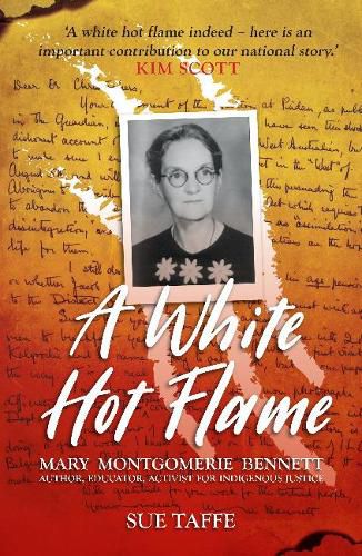 Cover image for A White Hot Flame: Mary Montgomerie Bennett, Author, Educator, Activist for Indigenous Justice