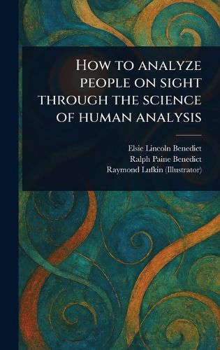Cover image for How to Analyze People on Sight Through the Science of Human Analysis