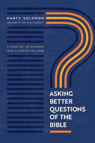 Cover image for Asking Better Questions of the Bible