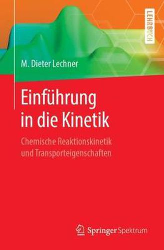 Cover image for Einfuhrung in Die Kinetik: Chemische Reaktionskinetik Und Transporteigenschaften