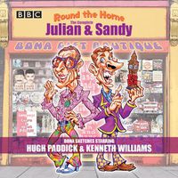Cover image for Round the Horne: The Complete Julian & Sandy: Sketches from the classic BBC Radio comedy