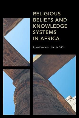 Cover image for Religious Beliefs and Knowledge Systems in Africa