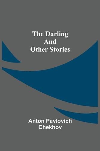 Cover image for The Darling And Other Stories