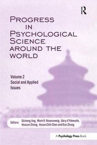 Cover image for Progress in Psychological Science Around the World. Volume 2: Social and Applied Issues: Proceedings of the 28th International Congress of Psychology