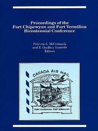 Cover image for Proceedings of the Fort Chipewyan and Fort Vermilion Bicentennial Conference