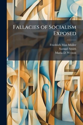 Cover image for Fallacies of Socialism Exposed