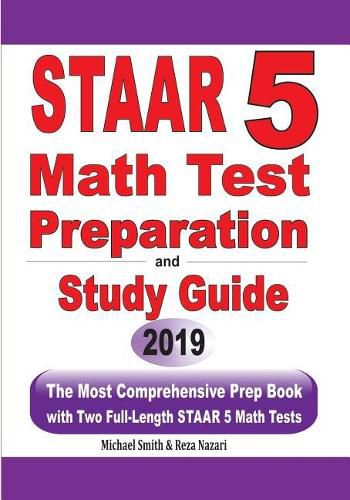 Cover image for STAAR 5 Math Test Preparation and Study Guide: The Most Comprehensive Prep Book with Two Full-Length STAAR Math Tests