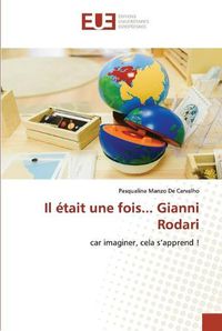 Cover image for Il etait une fois... Gianni Rodari