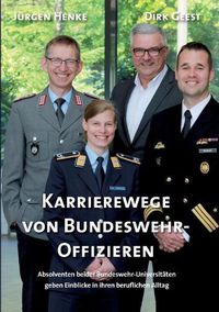 Cover image for Karrierewege von Bundeswehr-Offizieren: Absolventen beider Bundeswehr-Universitaten geben Einblicke in ihren beruflichen Alltag