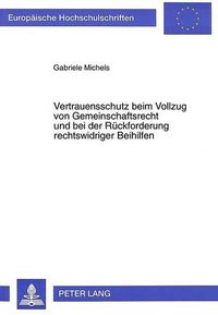 Cover image for Vertrauensschutz Beim Vollzug Von Gemeinschaftsrecht Und Bei Der Rueckforderung Rechtswidriger Beihilfen