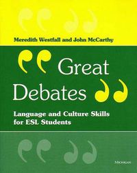 Cover image for Great Debates: Language and Culture Skills for ESL Students