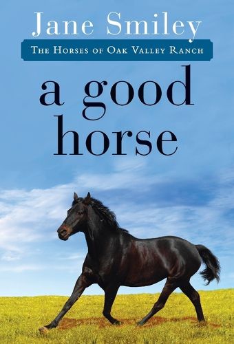 Cover image for A Good Horse: Book Two of the Horses of Oak Valley Ranch