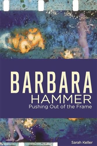 Cover image for Barbara Hammer: Pushing Out of the Frame