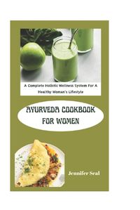 Cover image for Ayurveda Cookbook For Women