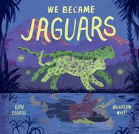 Cover image for We Became Jaguars