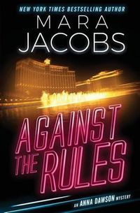 Cover image for Against The Rules: Anna Dawson Book 3