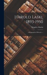 Cover image for Harold Laski, 1893-1950: a Biographical Memoir. --