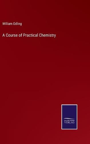 Cover image for A Course of Practical Chemistry