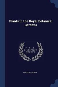 Cover image for Plants in the Royal Botanical Gardens