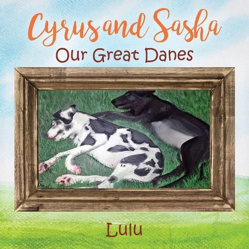 Cover image for Cyrus and Sasha - Our Great Danes