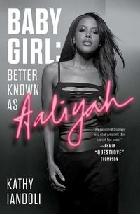 Cover image for Baby Girl: Better Known as Aaliyah