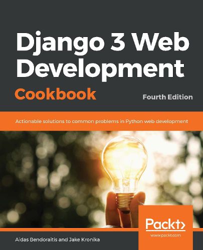 Cover image for Django 3 Web Development Cookbook: Actionable solutions to common problems in Python web development, 4th Edition