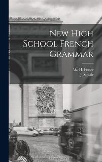 Cover image for New High School French Grammar [microform]