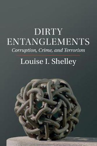 Cover image for Dirty Entanglements: Corruption, Crime, and Terrorism