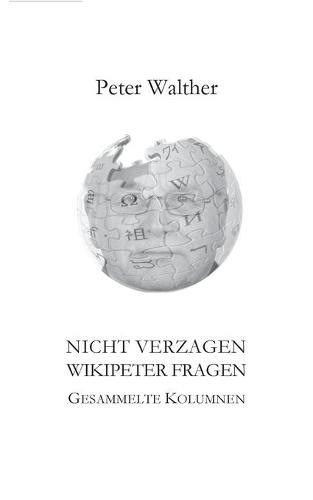 Nicht verzagen - WikipeteR fragen: Gesammelte Kolumnen