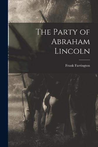 Cover image for The Party of Abraham Lincoln