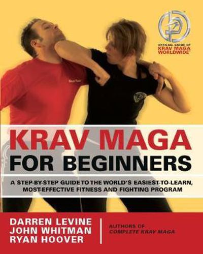 Cover image for Krav Maga For Beginners: A Step-by-Step Guide to the World's Easiest-to-Learn, Most