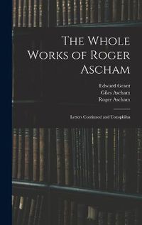 Cover image for The Whole Works of Roger Ascham