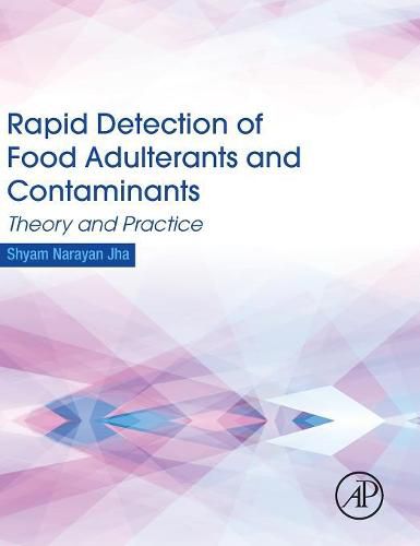 Cover image for Rapid Detection of Food Adulterants and Contaminants: Theory and Practice