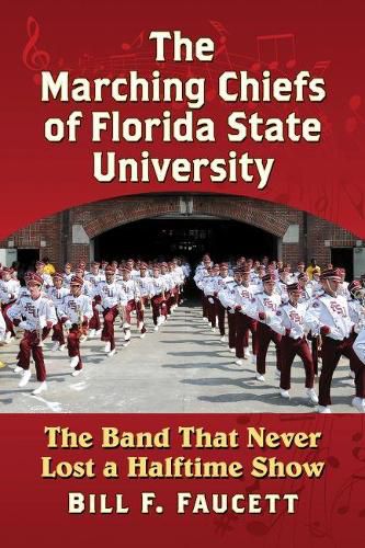 The Marching Chiefs of Florida State University: The Band That Never Lost a Halftime Show