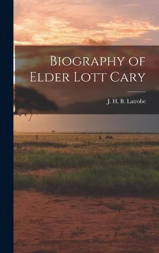 Cover image for Biography of Elder Lott Cary