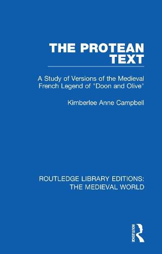 The Protean Text: A Study of Versions of the Medieval French Legend of  Doon and Olive