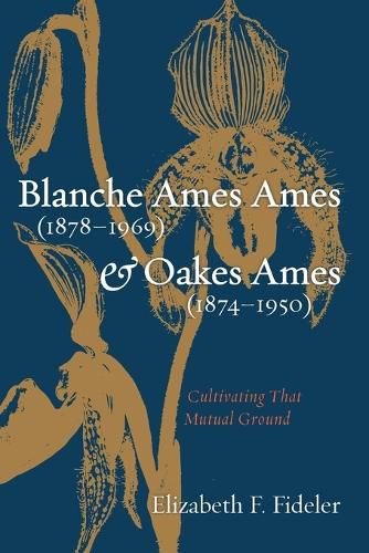 Blanche Ames Ames (1878-1969) and Oakes Ames (1874-1950)