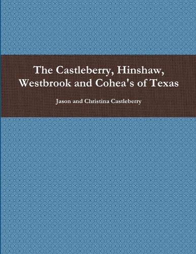 Cover image for The Castleberry, Hinshaw, Westbrook and Cohea's of Texas